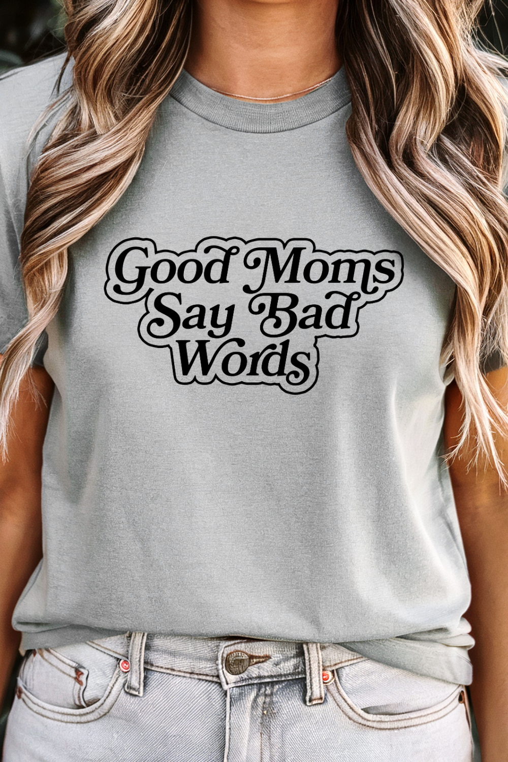 Good Moms Say Bad Words Tee
