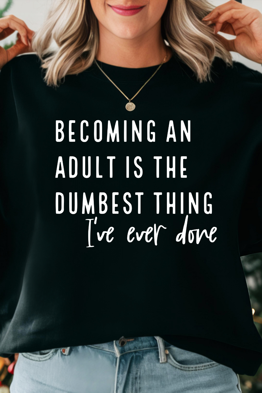 Becoming an Adult Sweatshirt